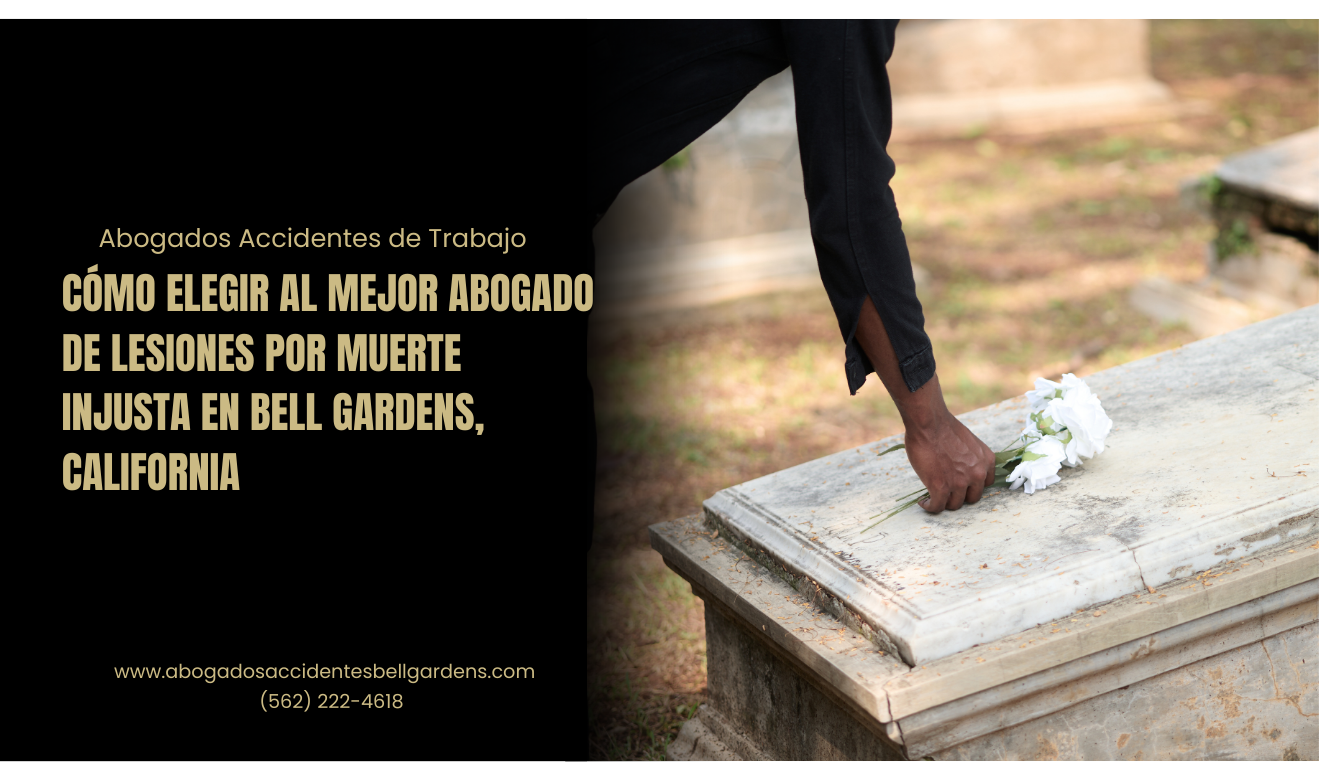 abogado lesiones por muerte injusta Bell Gardens