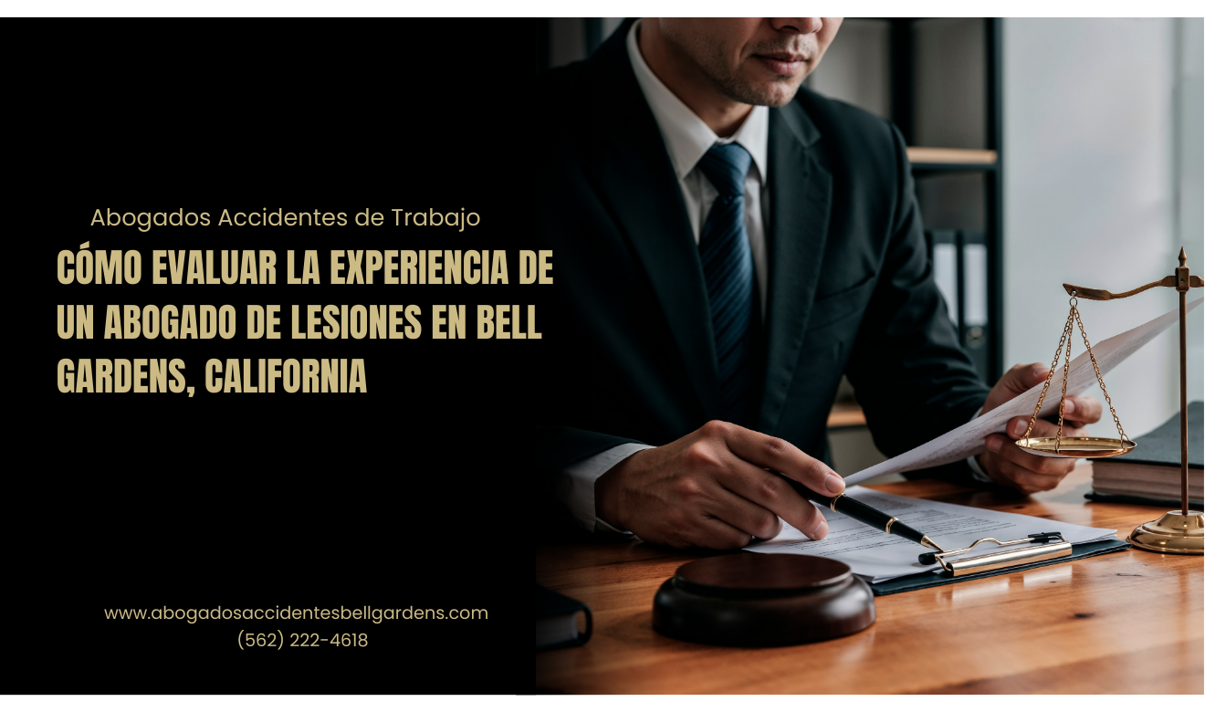 cómo elegir abogado de lesiones Bell Gardens