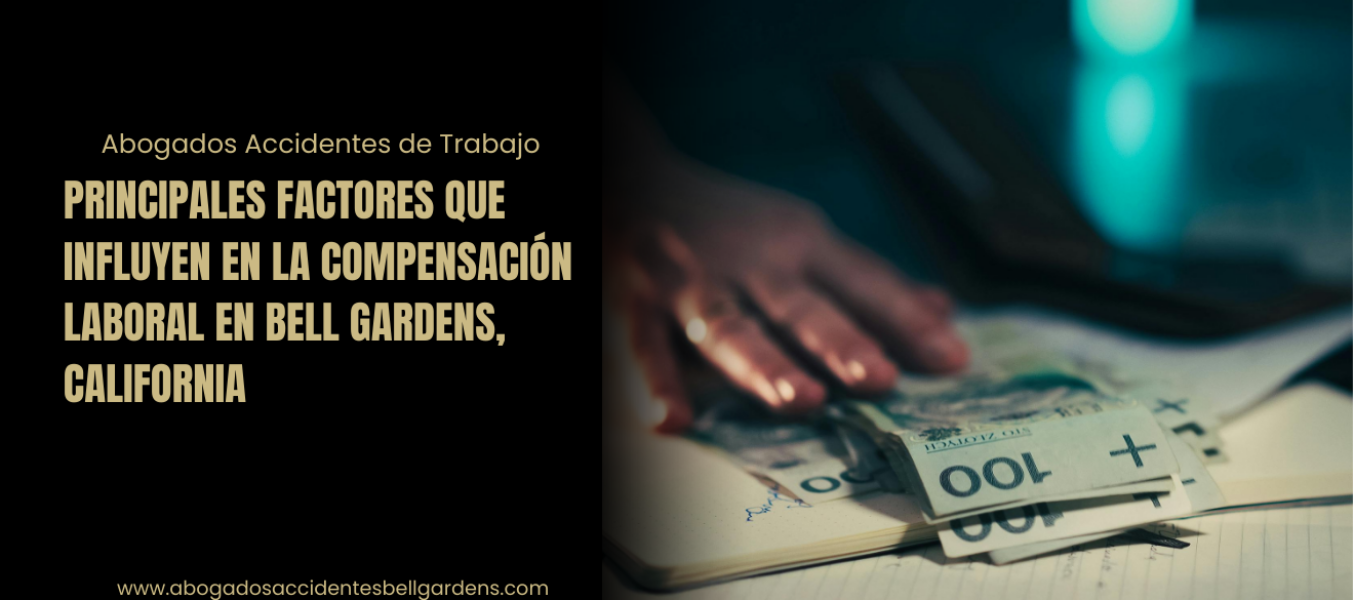 Principales Factores que Influyen en la Compensación Laboral en Bell Gardens, California
