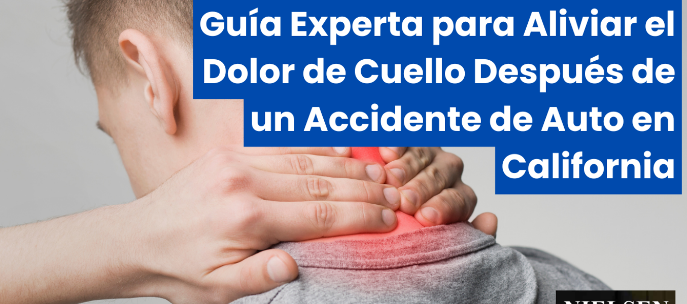 Guía Experta para Aliviar el Dolor de Cuello Después de un Accidente de Auto en California