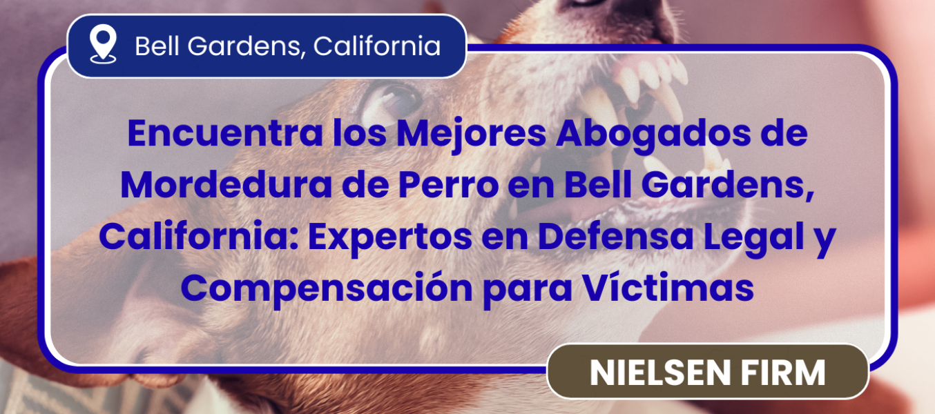 Encuentra los Mejores Abogados de Mordedura de Perro en Bell Gardens, California: Expertos en Defensa Legal y Compensación para Víctimas